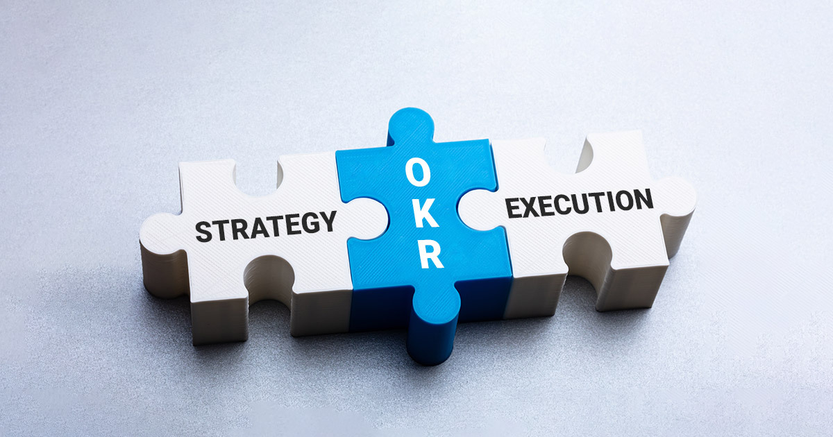 Bridge the Gap between Strategy and Execution with OKR Framework